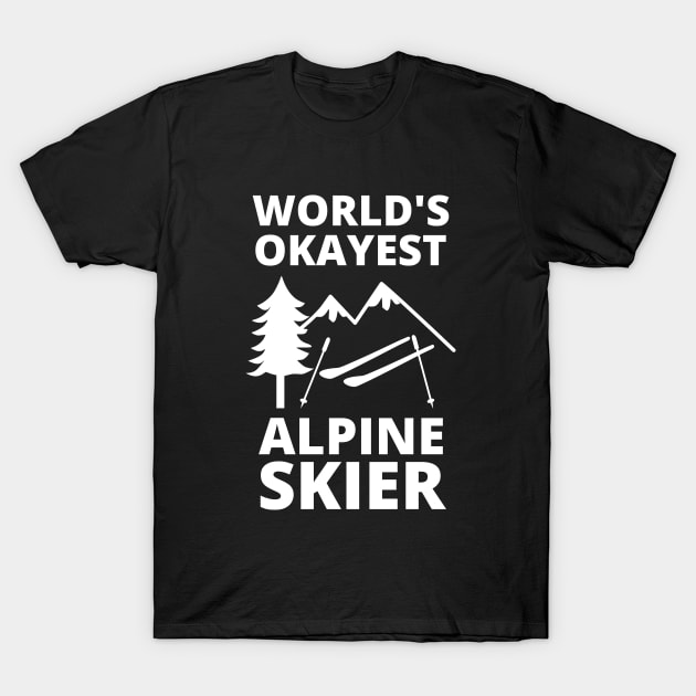 World's Okayest Alpine Skier - Skiing T-Shirt by Petalprints